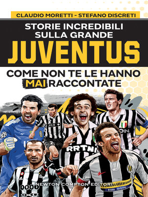 cover image of Storie incredibili sulla grande Juventus come non te le hanno mai raccontate